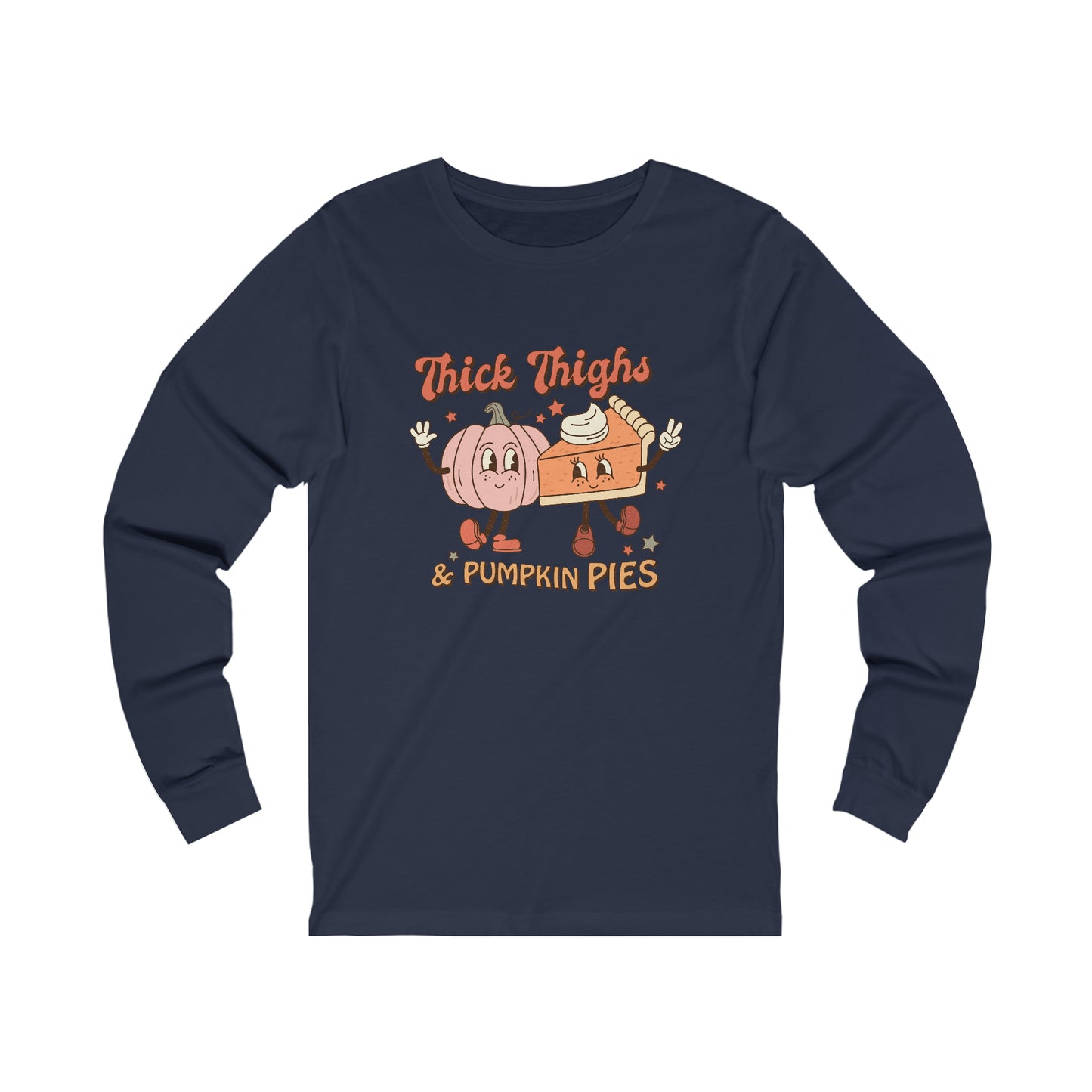 Thick Thighs & Pumpkin Pies - Unisex Jersey Long Sleeve Tee