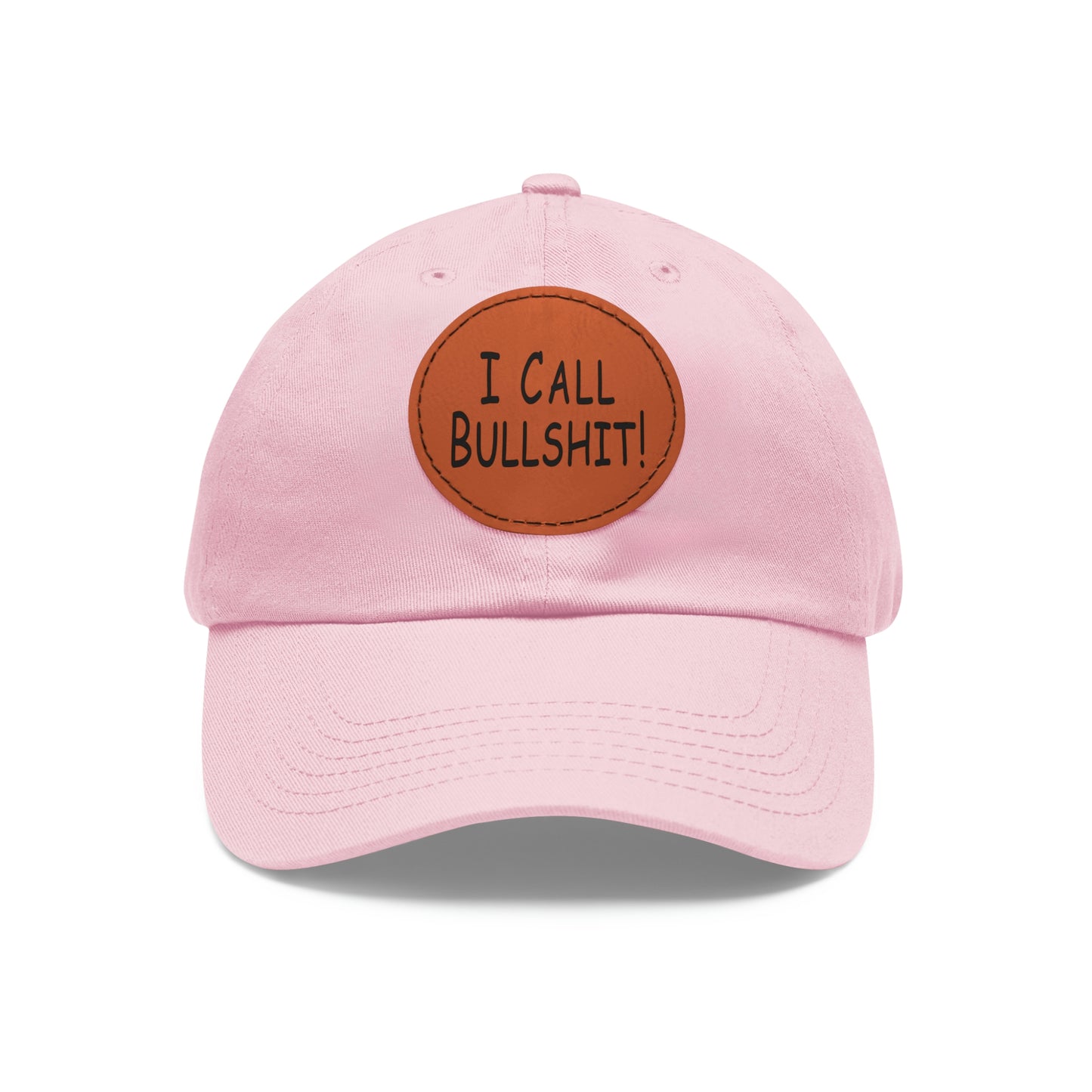 I Call Bullsh*t! Hat with Leather Patch (Round)