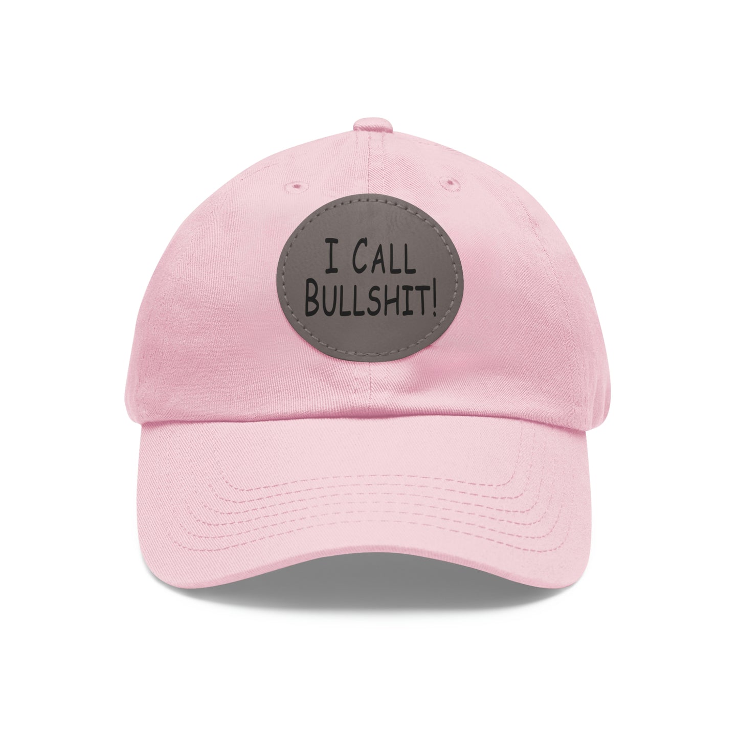 I Call Bullsh*t! Hat with Leather Patch (Round)
