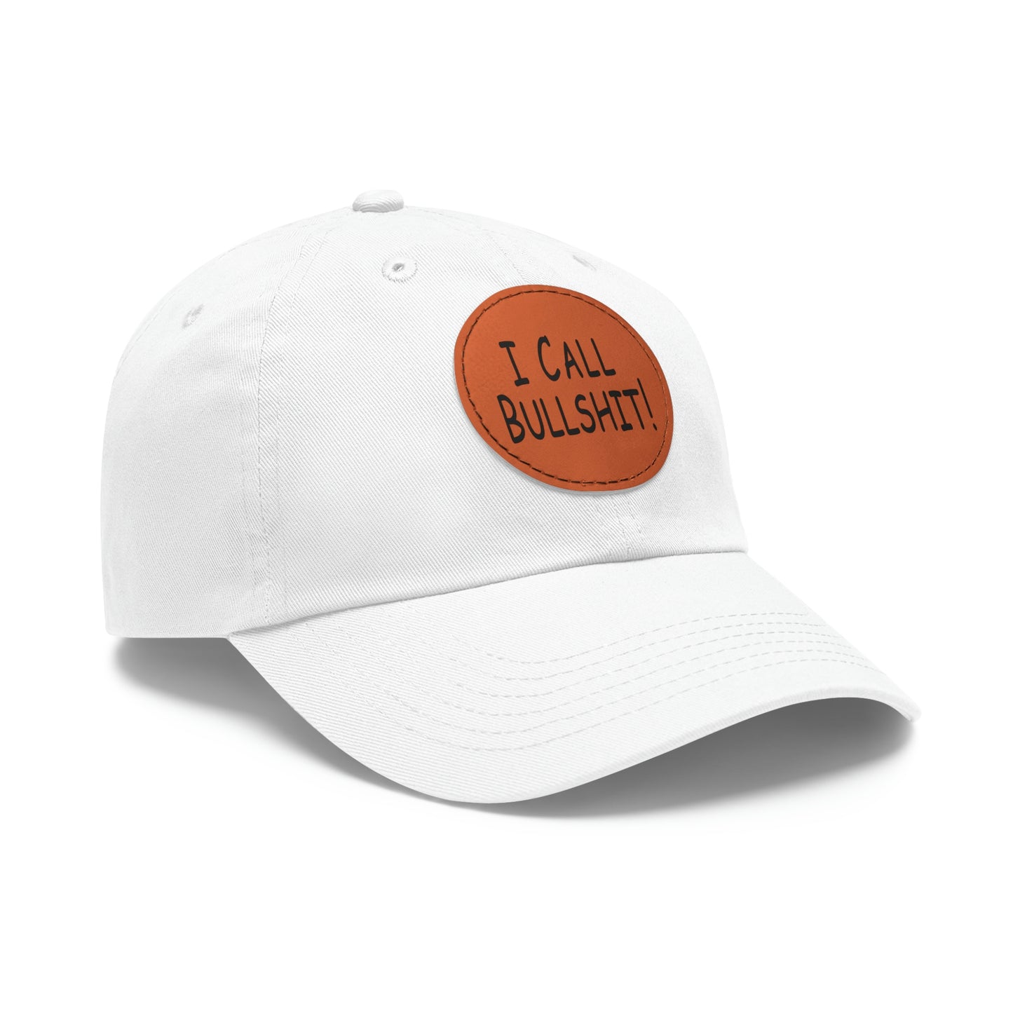 I Call Bullsh*t! Hat with Leather Patch (Round)