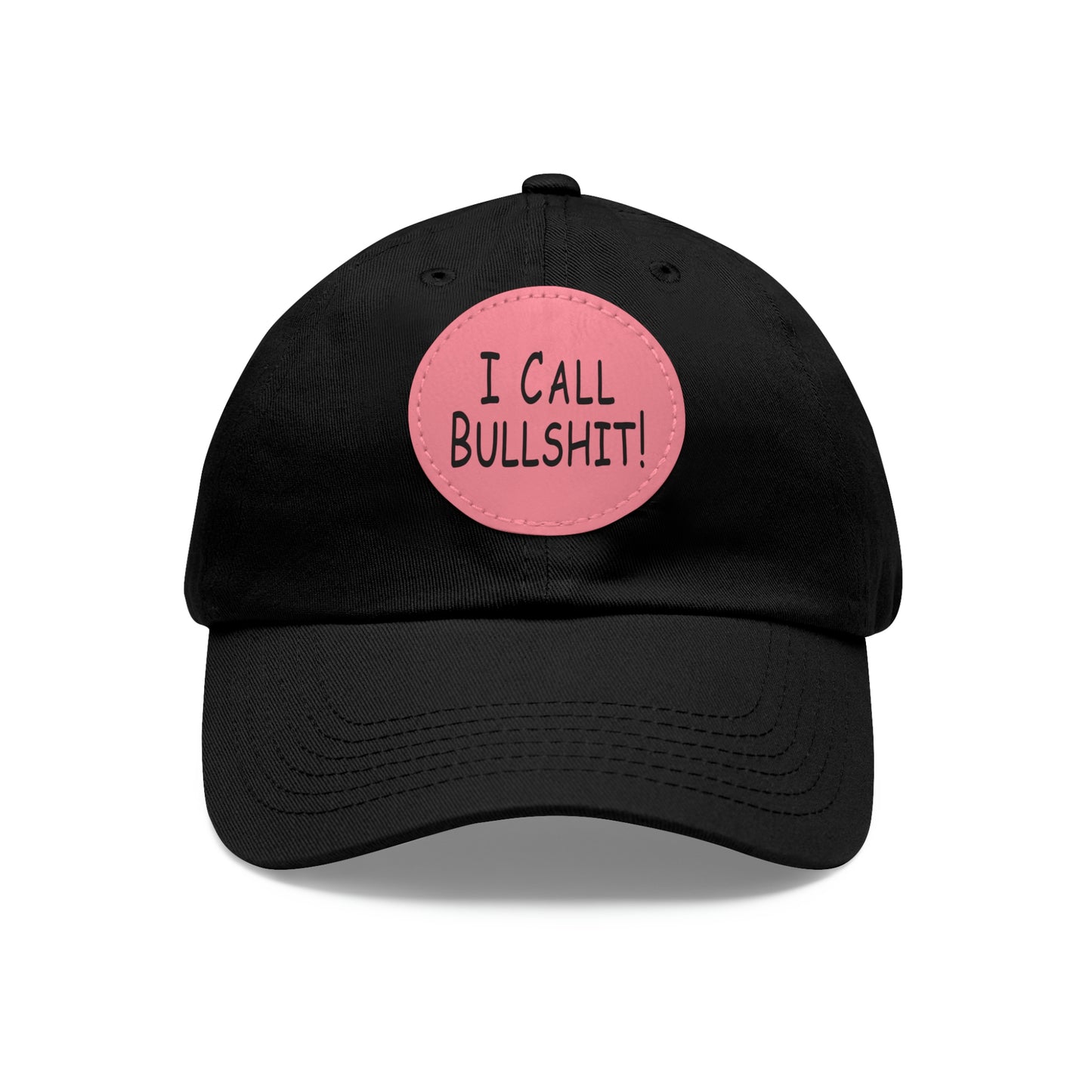 I Call Bullsh*t! Hat with Leather Patch (Round)
