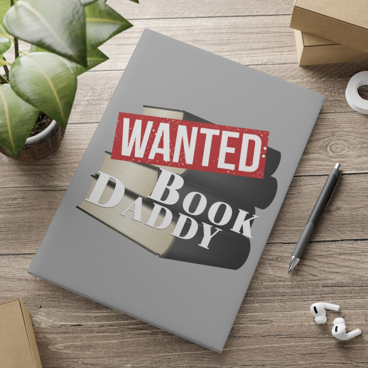 Wanted: Book Daddy - Hardcover Notebook with Puffy Covers