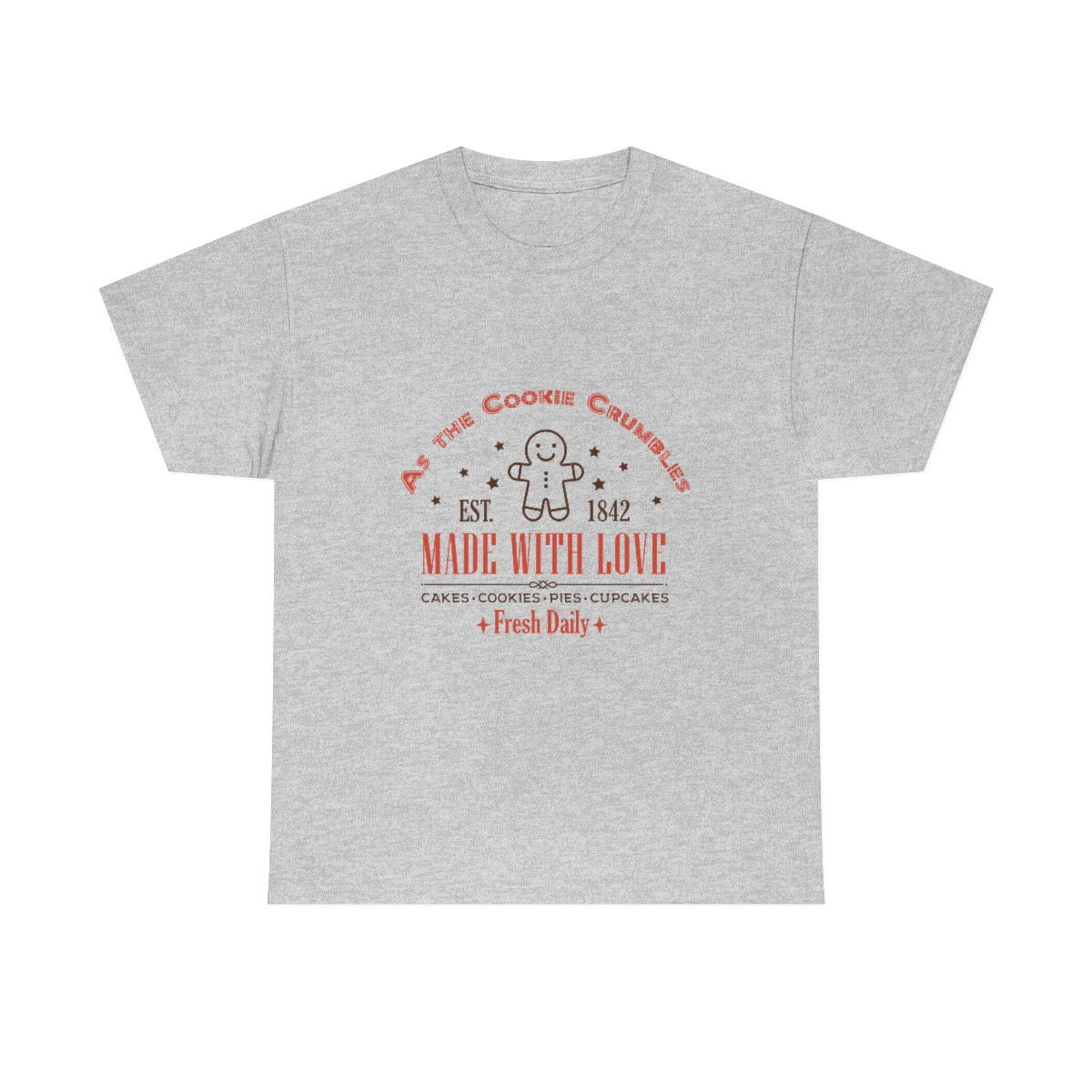 As the Cookie Crumbles T-Shirt