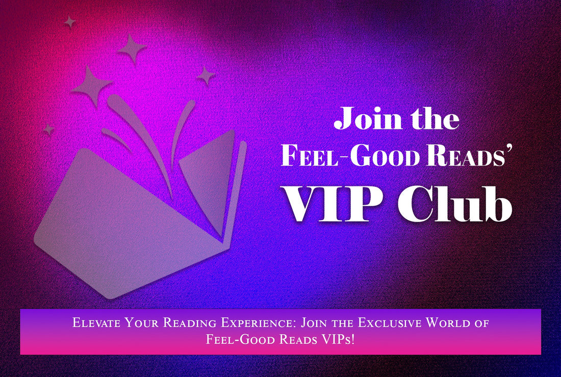 The Feel-Good Reads VIP Club
