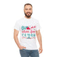 Oh What Fun - Unisex Heavy Cotton Tee