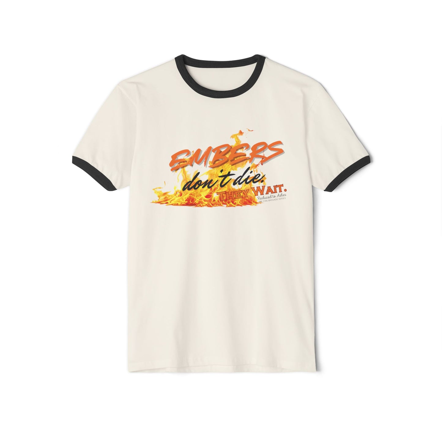 Embers Don't Die T-Shirt
