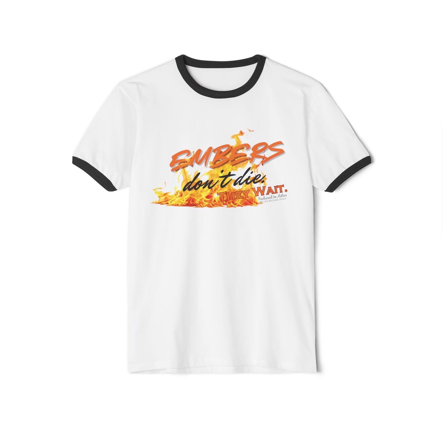 Embers Don't Die T-Shirt