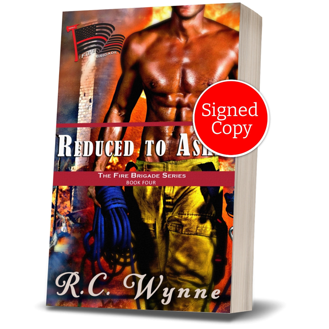 Reduced to Ashes ~ The Fire Brigade Book 4 ~ Signed Copy