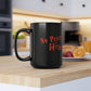 No Place to Hyde Black Mug, 15oz