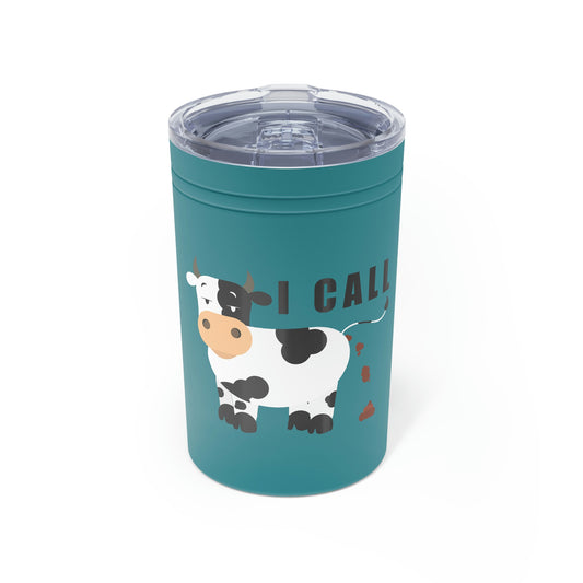 I Call Bullsh*t Vacuum Insulated Tumbler, 11oz