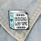 Bookworm Pin - FREE Shipping
