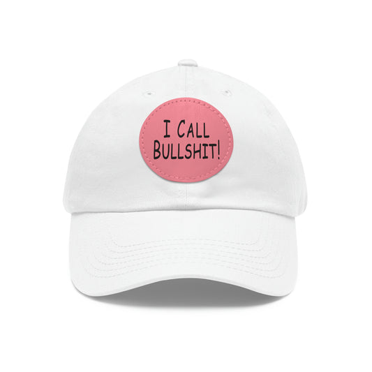 I Call Bullsh*t! Hat with Leather Patch (Round)